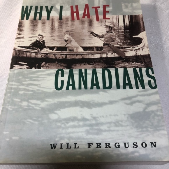 Why I Hate Canadians Will Ferguson Book - Picture 1 of 7